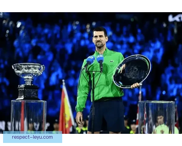 德约科维奇再创历史纳达尔复出引爆赛季焦点大战全面解析今日走势